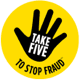 Take five. To stop fraud