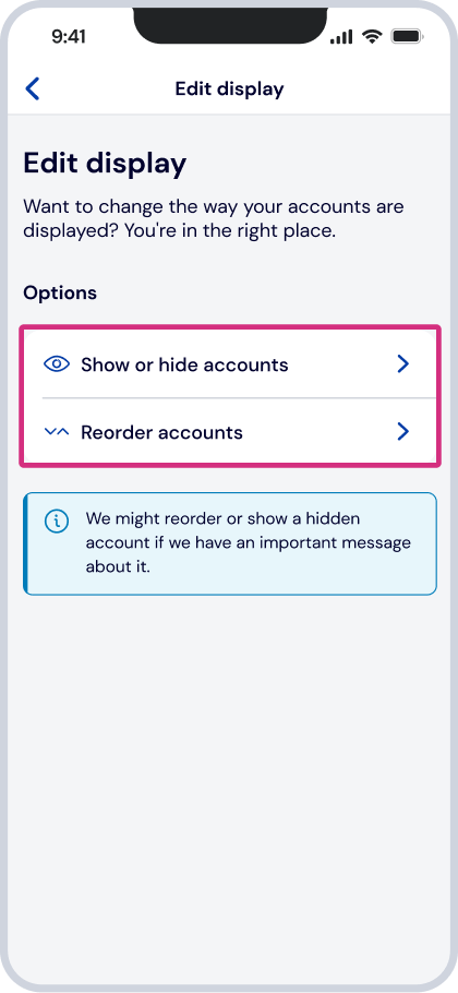 In ‘Edit display’, tap either ‘Show or hide’ accounts or ‘Reorder accounts’